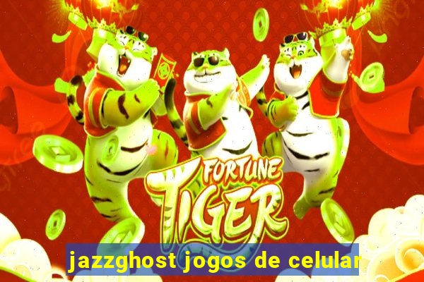 jazzghost jogos de celular